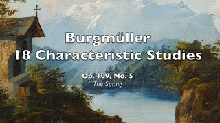 18 Characteristic Studies, Op. 109, No. 5 (The Spring) by Burgmüller