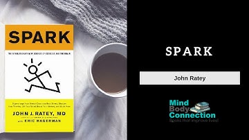 Spark: How Exercise Improves Your Brain An Animated Book Summary