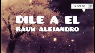 Dile a el (Rauw Alejandro)