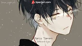 ◤Nightcore◢ ↬ Different Eyes - Marco Tamimi [Deeper version]