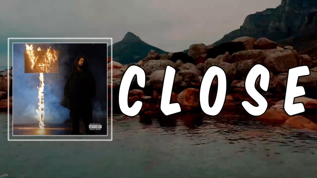 Lyric: J cole - c l o s e