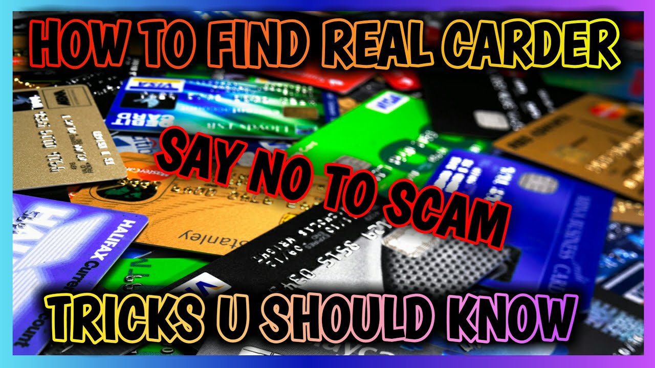 Find Real Carders In Any Platform More Information About CardingHow To Catch Fake Carder