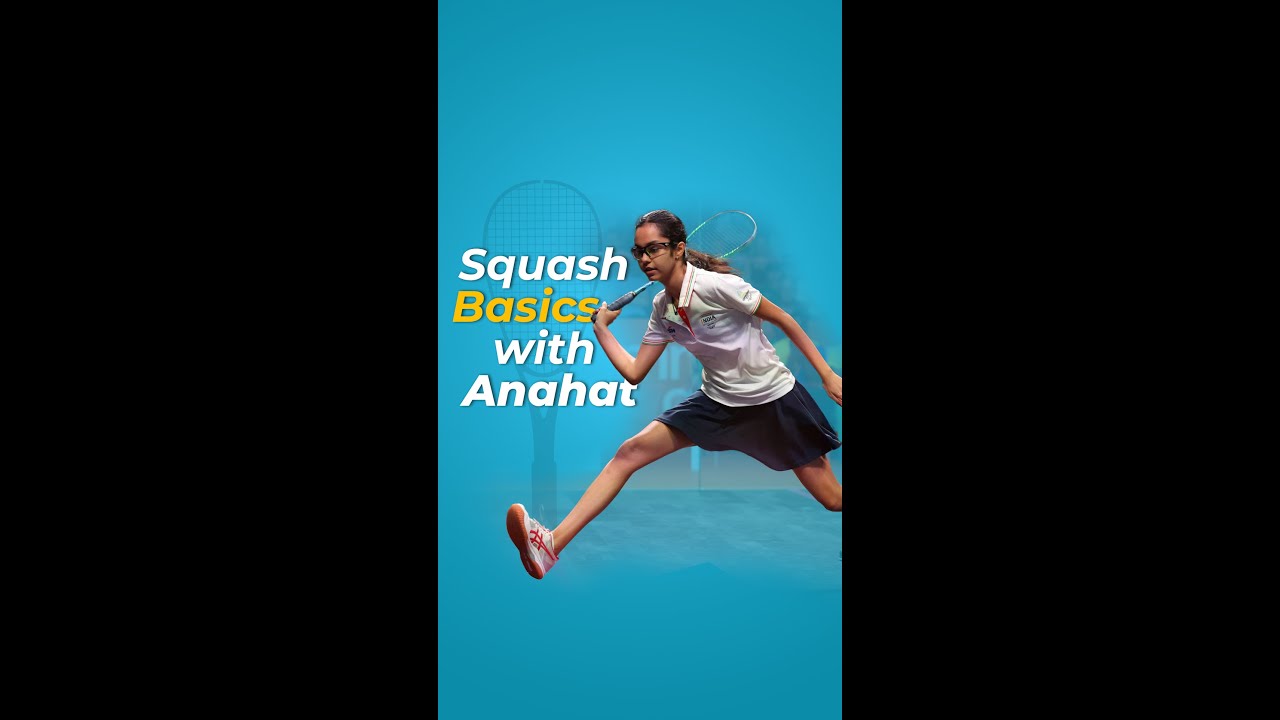 Squash Basics with Anahat Singh | 