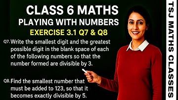 Class 6 Maths | Chapter 3: Playing with Numbers | Exercise 3.1 Q7 & Q8 | Explained in detail 