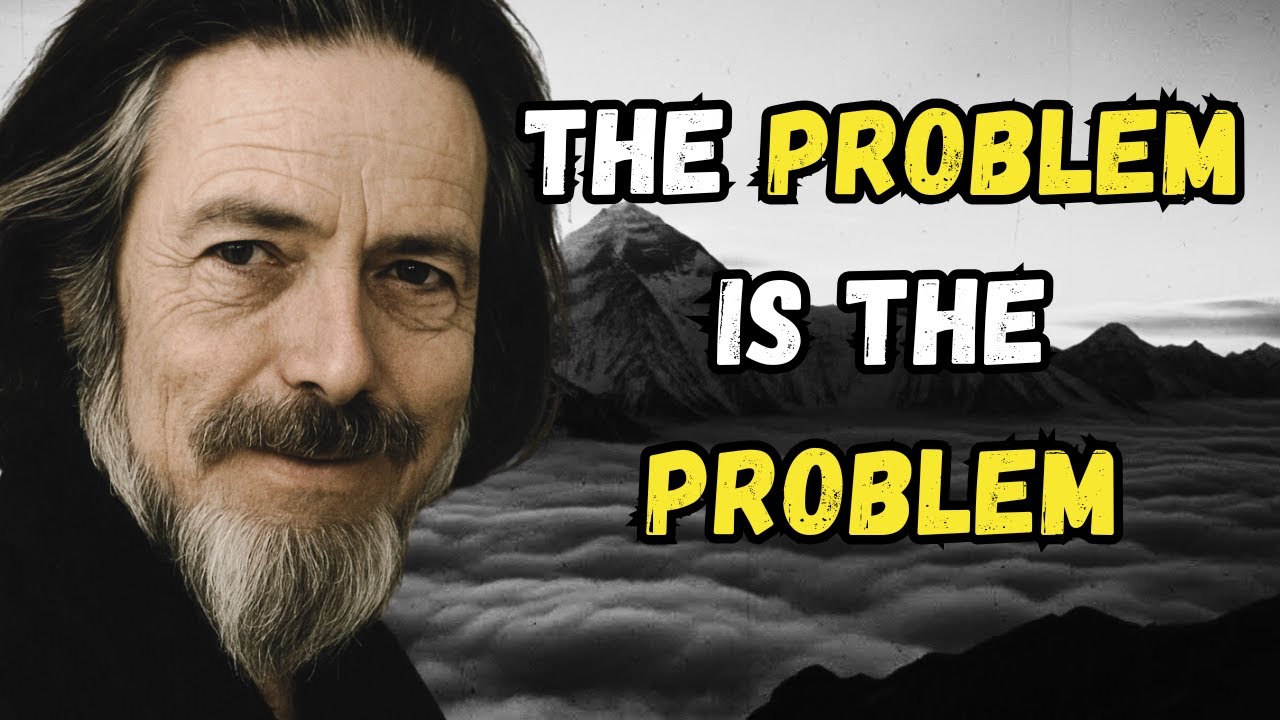You Don't Have Problems: Just Situations That Require Immediate Attention — Alan Watts
