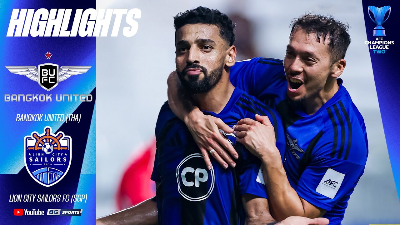 HIGHLIGHTS:  Bangkok United (THA) vs Lion City Sailors FC (SGP) | AFC Champions League TWO 2025/26