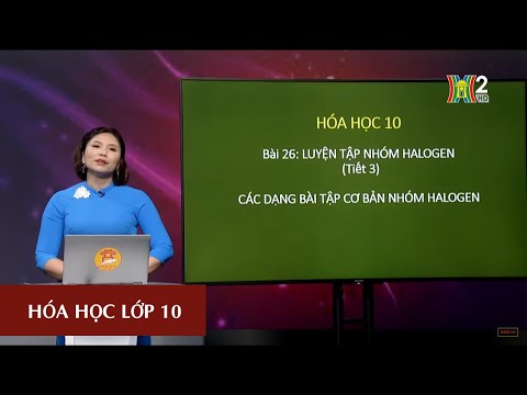 Video MÔN HÓA HỌC - LỚP 10 | LUYỆN TẬP NHÓM HALOGEN | 13H30... - youtube