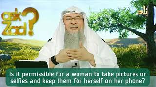 Is It Permissible For A Woman To Take Selfies & Keep Them For Herself In Her Phone? Assim Al Hakeem