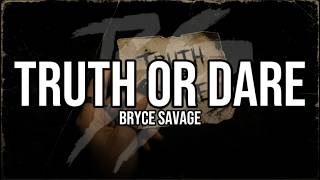 Bryce Savage - Truth or Dare (Lyrics)