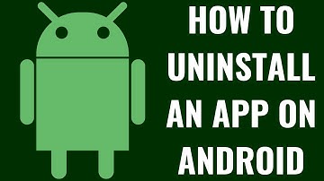 How to Uninstall an App on Android