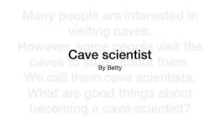 Cave Scientist By Betty