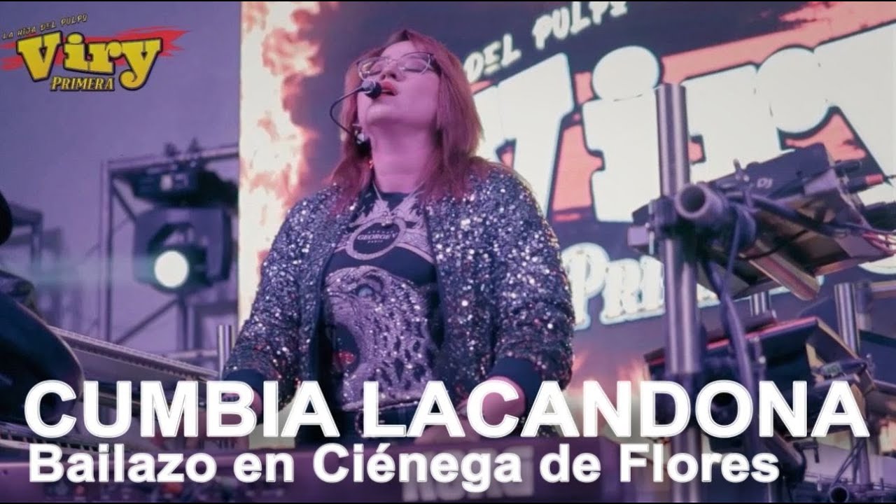 Cumbia Lacandona - Bailazo en Ciénega de Flores con Viry Primera