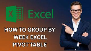 How to Group By Week Excel Pivot Table (Latest Update)