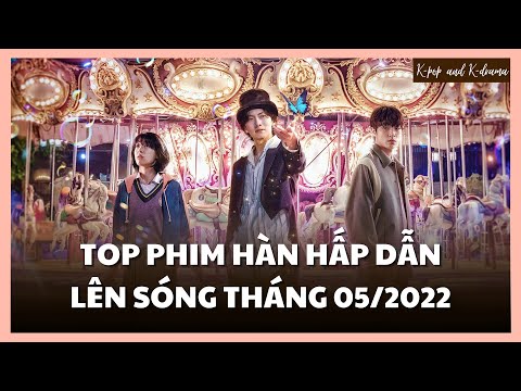 #1 Top phim Hàn hay lên sóng tháng 5/2022 | K-Pop & K-Drama Mới Nhất 1 #1 Top phim Hàn hay lên sóng tháng 5/2022 | K-Pop & K-Drama Mới Nhất