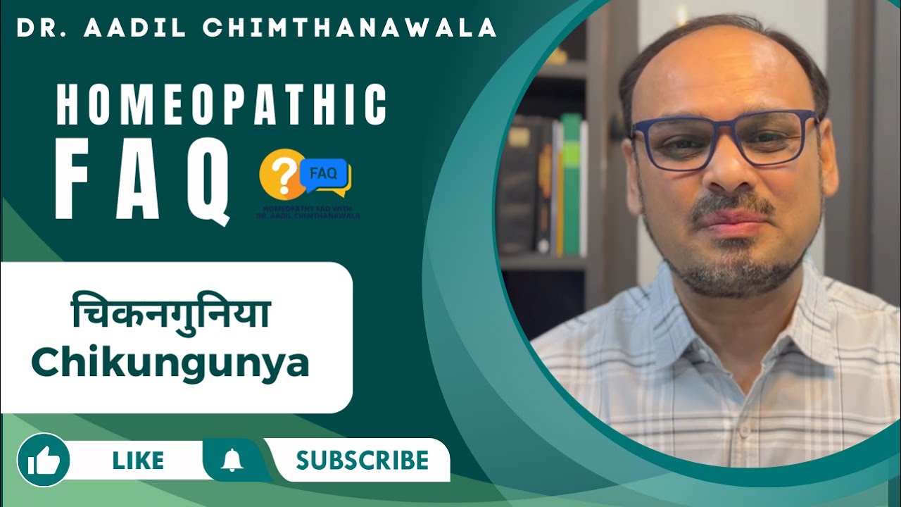 Chikungunya | Homeopathy Medicine | Homeopathy FAQ with Dr. Aadil