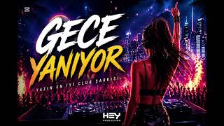 Gece Yanıyor 🔥 Yazın En İyi Club Şarkısı 2026 Party Hit Hey Production