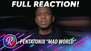 Pentatonix FULL Reaction | “Mad World” ORIGINAL UPLOAD🥳 🎉