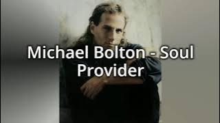 Michael Bolton-Soul Provider(Lyrics)