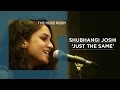 Just the Same - Shubhangi Joshi - The Muse Room