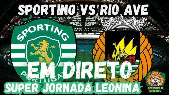 Sporting CP x Rio Ave – Previsões e prévia do jogo