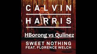 Sweet Nothing - Calvin Harris feat. Florence Welch (HBorong vs Qulinez Remix)