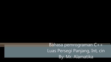 C++ Tipe data dasar int, menghitung luas persegi panjang, fungsi cin