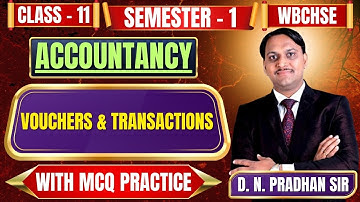 Accountancy | Vouchers and Transactions | Class 11, Semester 1 | WBCHSE | With MCQ Practice Question