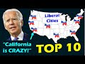 TOP 10 MOST LIBERAL CITIES in America for 2022! (California is CRAZY!)