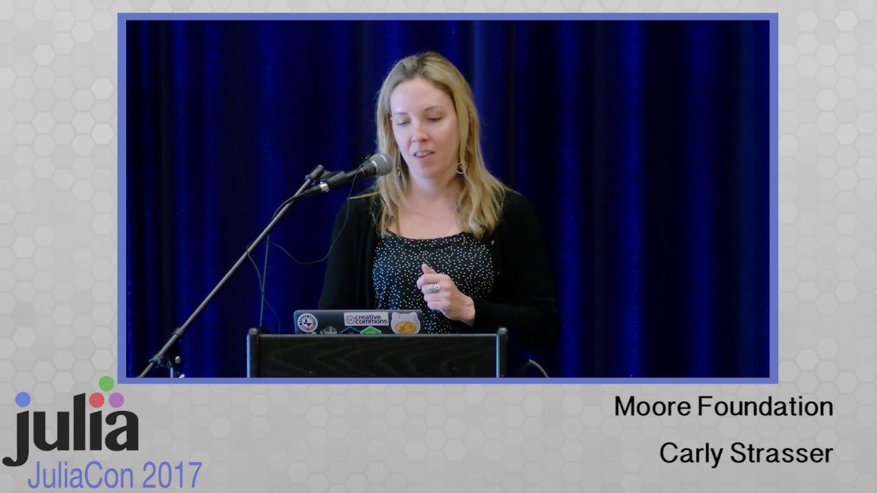 Moore Foundation | Carly Strasser | JuliaCon 2017