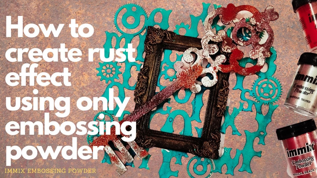 How to create rusty key effect using embossing powder | step by step ...