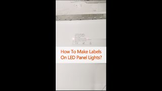 How To Make Labels On LED Panel Lights?
