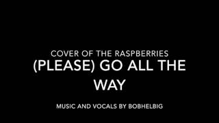 Please Go All The Way