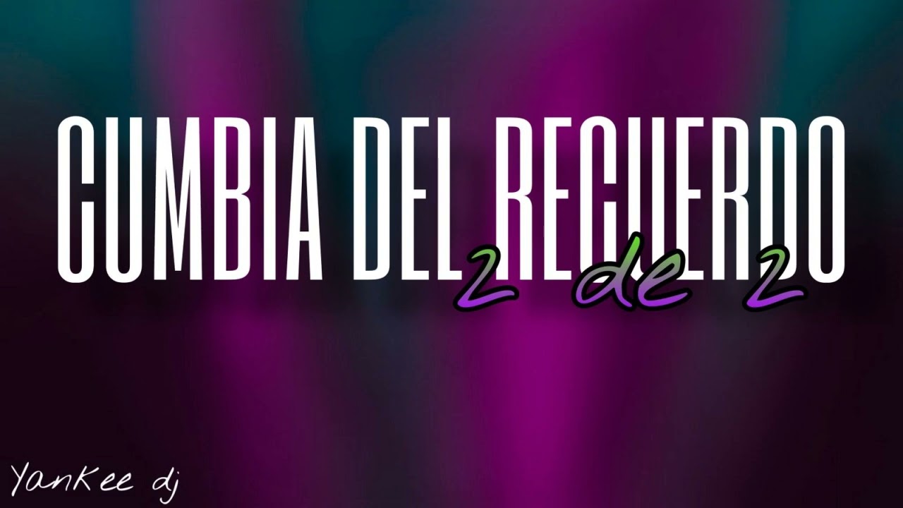 cumbia del recuerdo 2 de 2