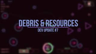 Galaxy Unknown - Development Progress 7 - Debris Resources