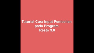 Tutorial Cara Input Pembelian pada Program Resto 3.0