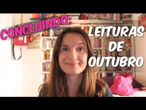 Concluindo: Leituras de Outubro - Concluindo: Leituras de Outubro