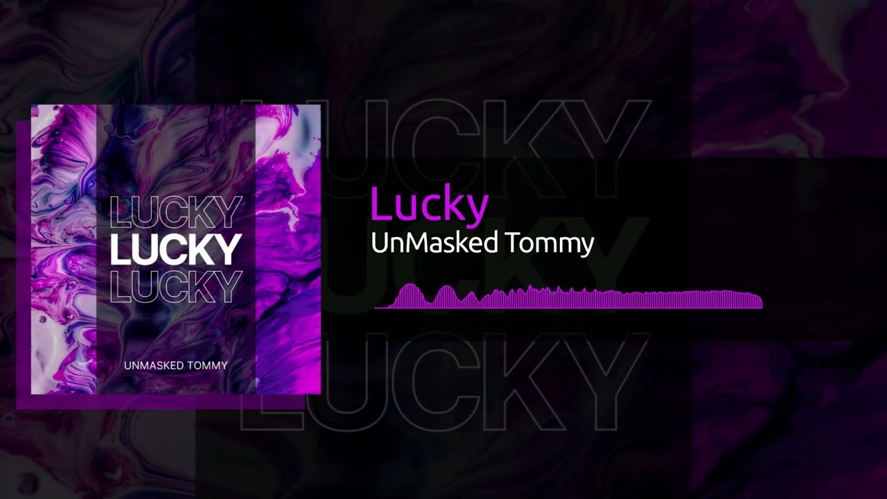 Watch UnMasked Tommy - Lucky on YouTube Watch UnMasked Tommy - Lucky on YouTube