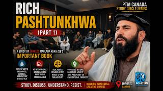 Shtamana Pakhtunkhwa (Part 1) | PTM Canada Study Circle on Shaheed Maulana Khan Zeb’s Book