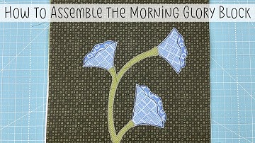 How to Assemble the Morning Glory Block from the Wild Flowers Applique Pattern (without a lightbox)