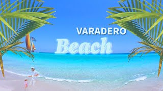 Varadero Beach Walk, One of the Best Beaches in Cuba.