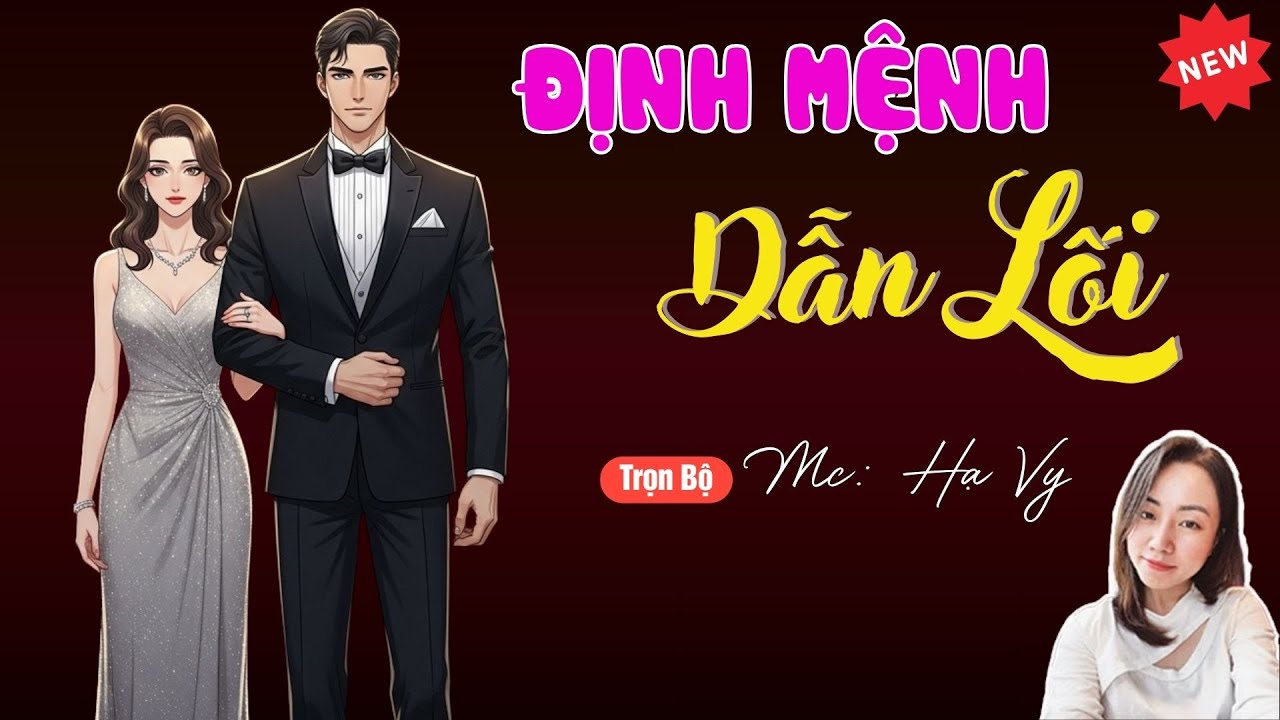 ĐỊNH MỆNH DẪN LỐI | TUYỂN TẬP TRUYỆN MC HẠ VY DIỄN ĐỌC HAY NHẤT.