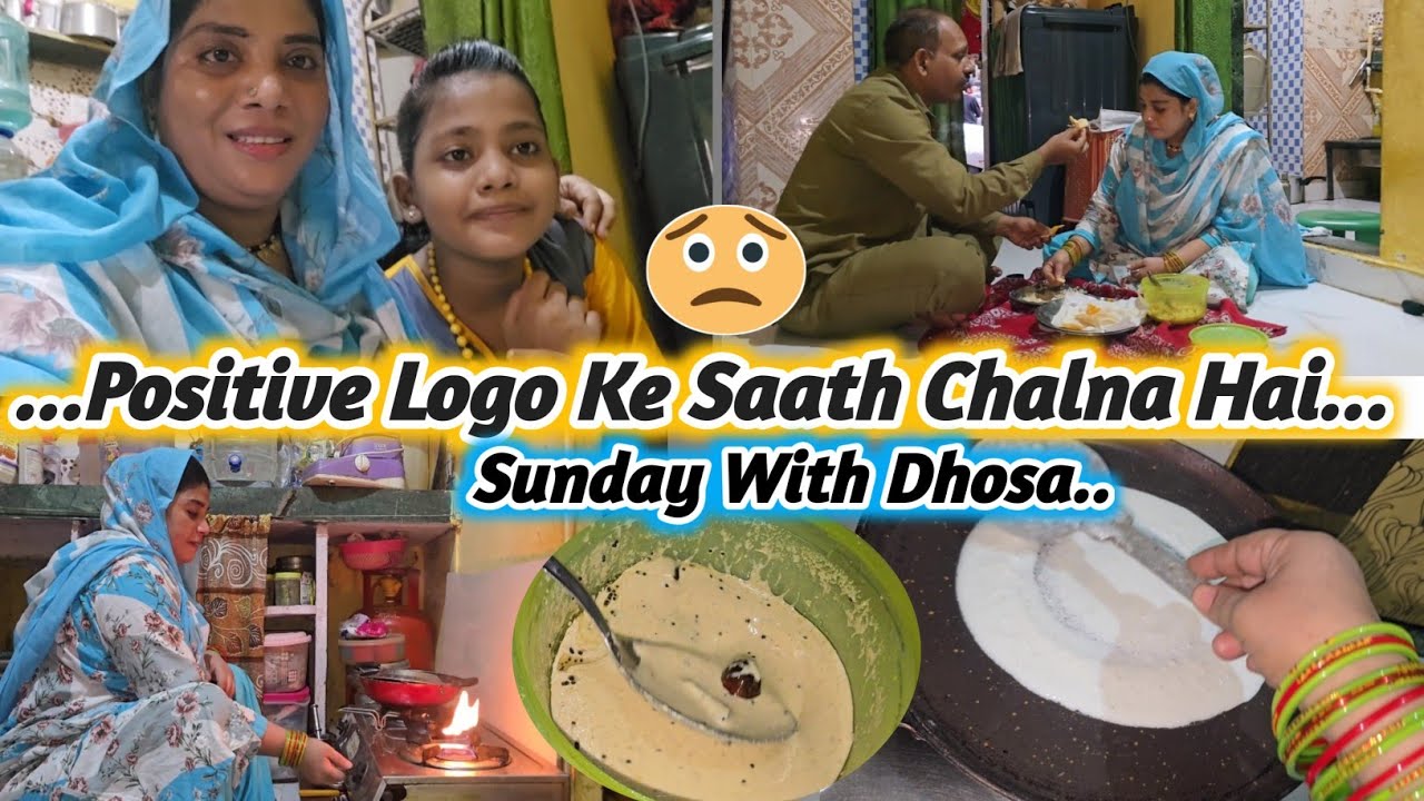Positive Logo Ke Saath Chalna Hai Bus ☺️ | Sunday With Masala Dosa 😋 | 