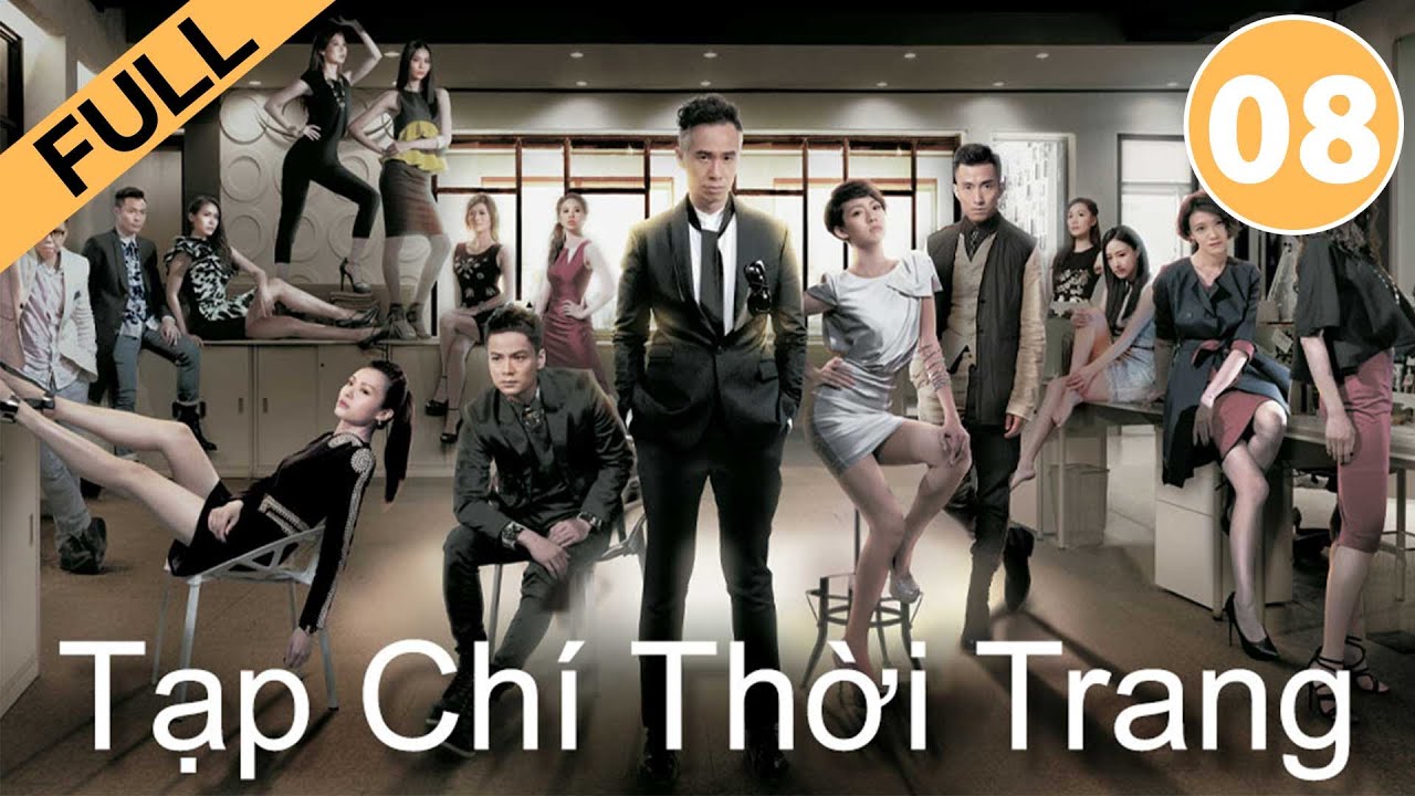 Tạp Chí Thời Trang - Tập 8 (Lồng Tiếng) Trần Hào,La... - youtube