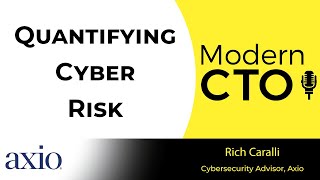 Quantifying Cyber Risk with Rich Caralli, Cybersecurity Advisor at Axio