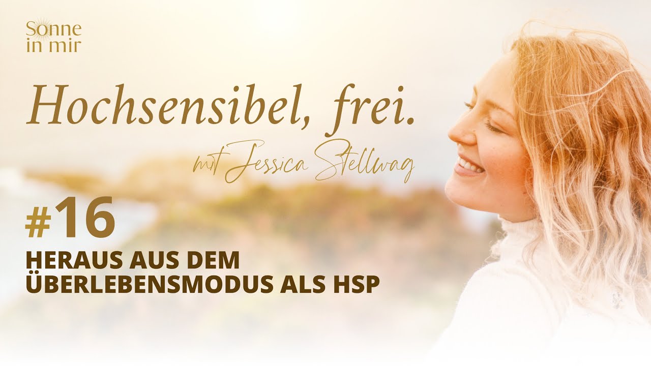 #16: Heraus aus dem Überlebensmodus als HSP