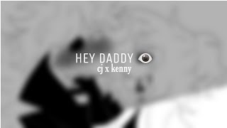 #assavill: HEY DADDY | kenka