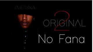 Djetska - No Fana Original 2