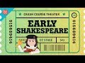 Straight Outta Stratford-Upon-Avon - Shakespeare's Early Days: Crash Course Theater #14