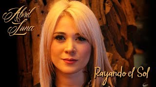 Video thumbnail of "Rayando el Sol - Maná (Cover Abril Luna)"