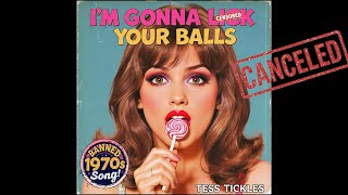 I'm Gonna L*ck Your Balls (Rare 1970s Song) by Tess Tickles - Banned Songs of the 70s